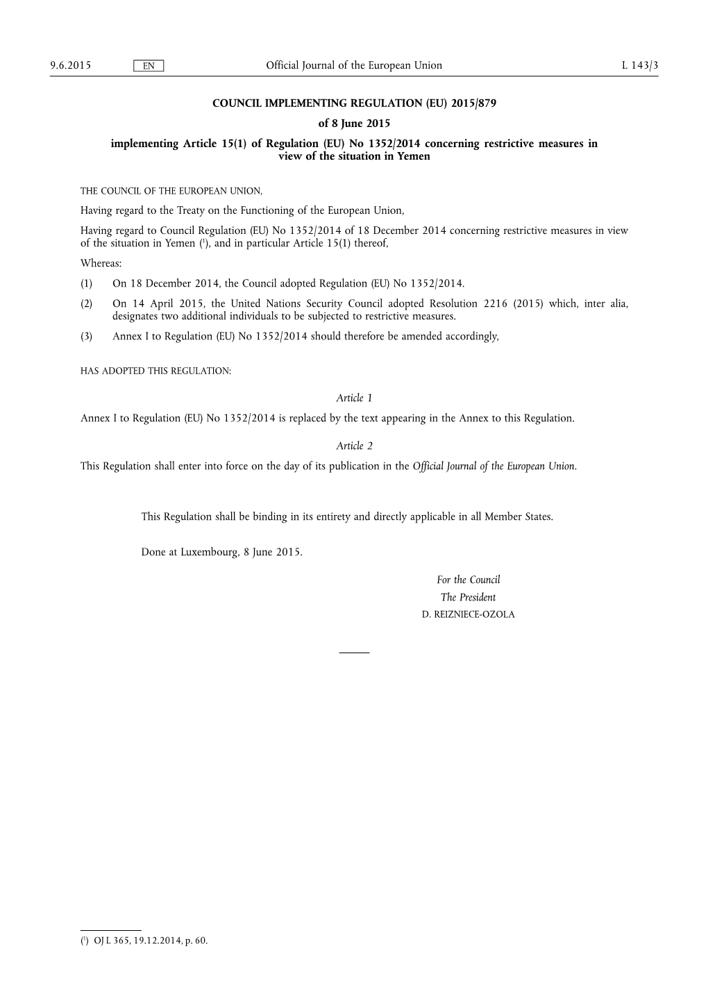 (EU) 2015/879 of 8 June 2015 Implementing Article 15(1) of Regulation (EU) No 1352/2014 Concerning Restrictive Measures in View of the Situation in Yemen