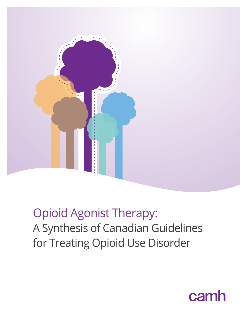 Opioid Agonist Therapy: a Synthesis of Canadian Guidelines for Treating Opioid Use Disorder Centre for Addiction and Mental Health
