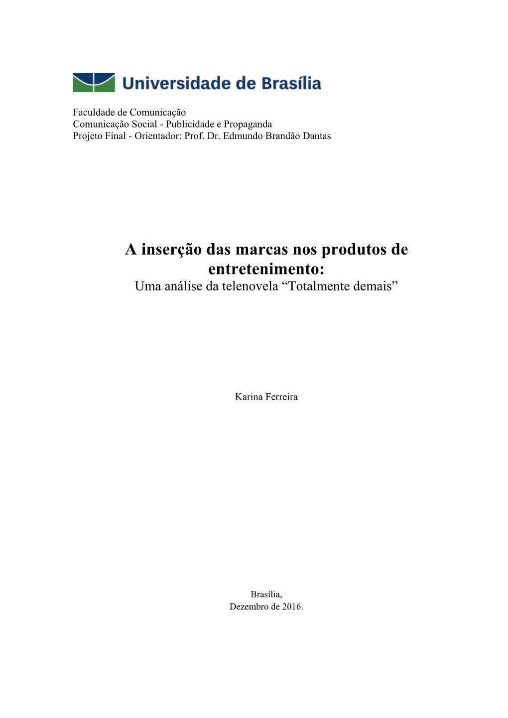 A Inserção Das Marcas Nos Produtos De Entretenimento: Uma Análise Da Telenovela ―Totalmente Demais‖