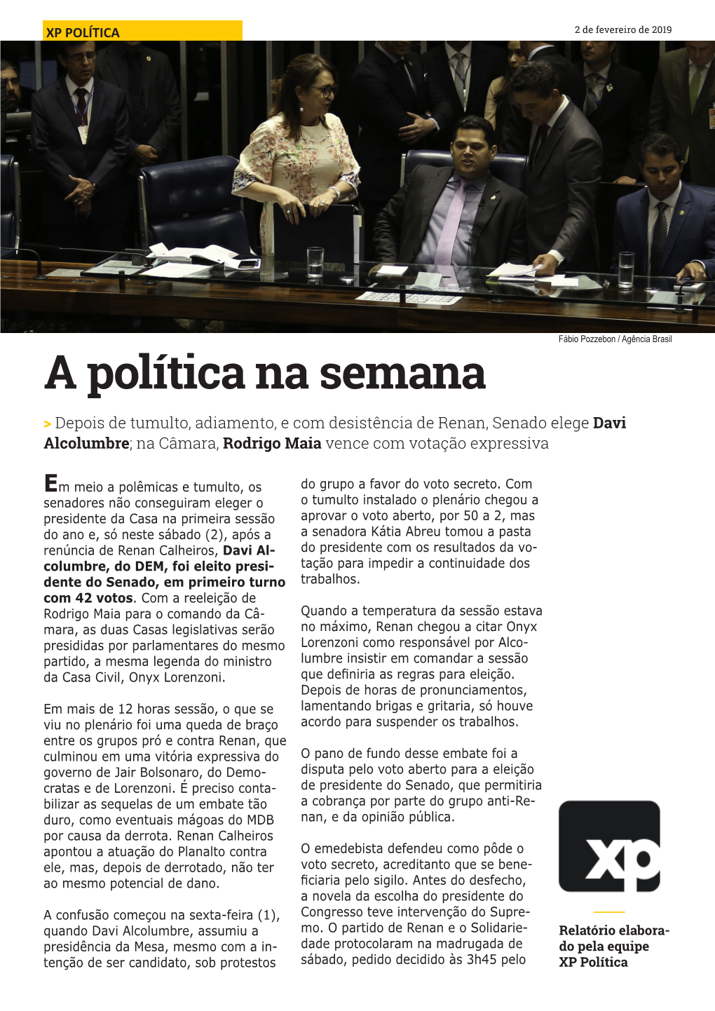 A Política Na Semana > Depois De Tumulto, Adiamento, E Com Desistência De Renan, Senado Elege Davi Alcolumbre; Na Câmara, Rodrigo Maia Vence Com Votação Expressiva