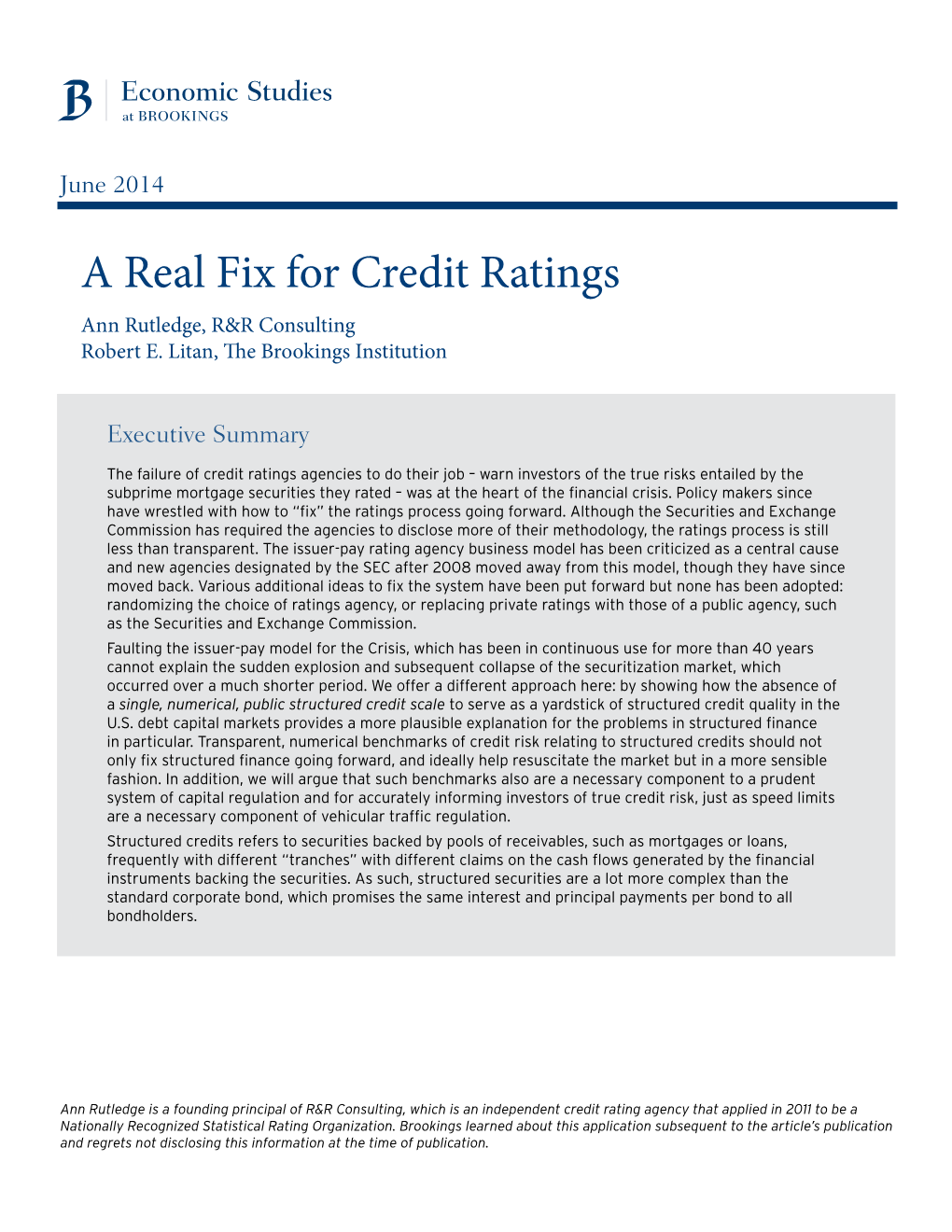 A Real Fix for Credit Ratings Ann Rutledge, R&R Consulting Robert E