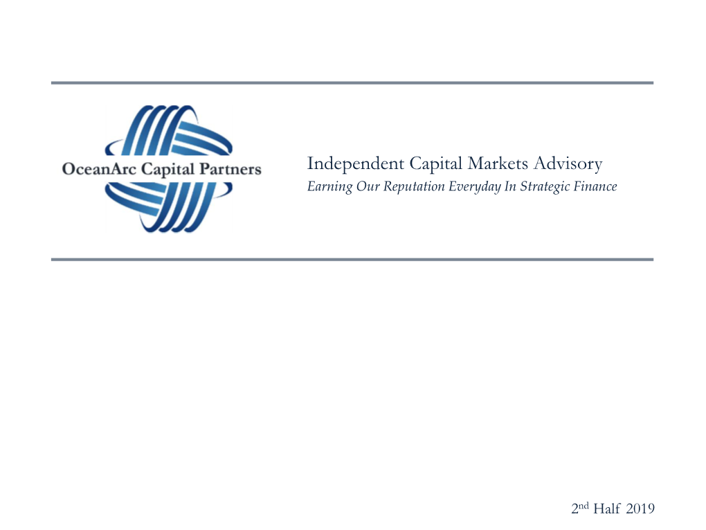 Independent Capital Markets Advisory Earning Our Reputation Everyday in Strategic Finance
