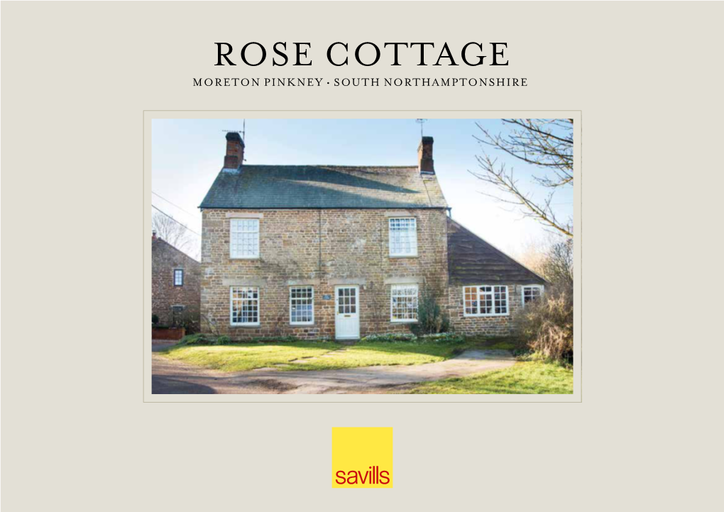 Rose Cottage Moreton Pinkney • South Northamptonshire Rose Cottage Moreton Pinkney • South Northamptonshire
