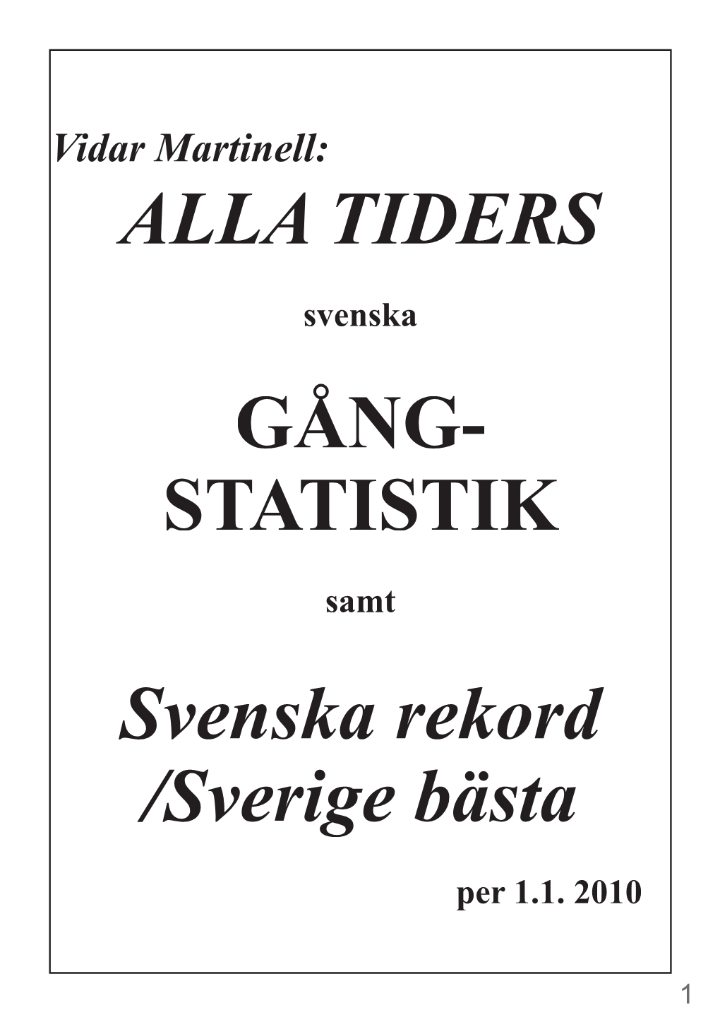 ALLA TIDERS GÅNG- STATISTIK Svenska Rekord /Sverige Bästa