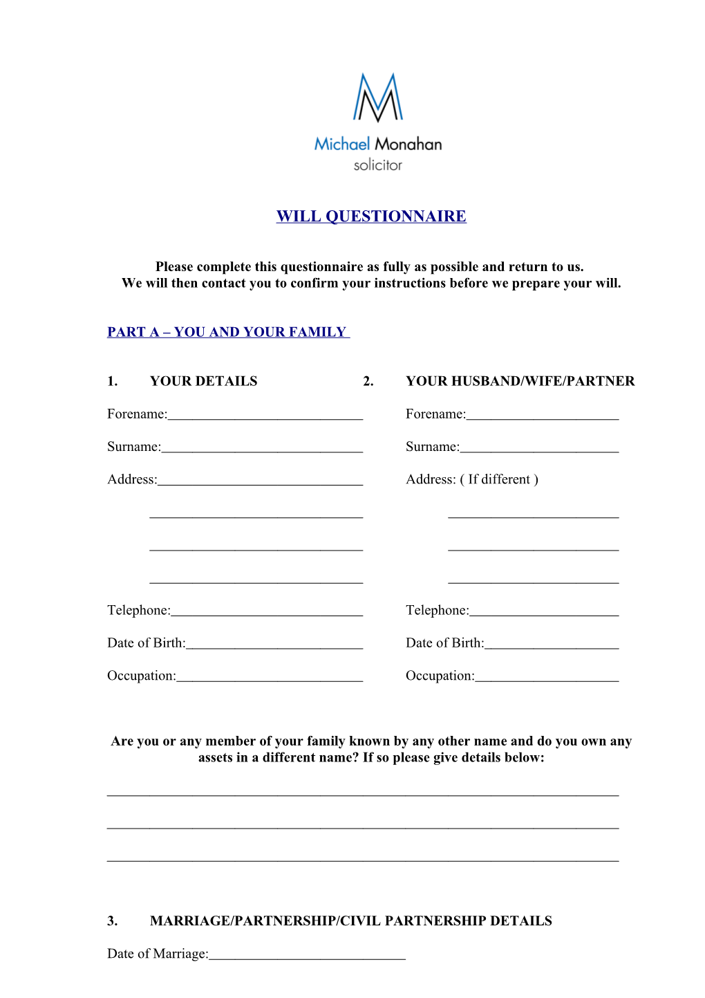 Please Complete This Questionnaire As Fully As Possible and Return to Us