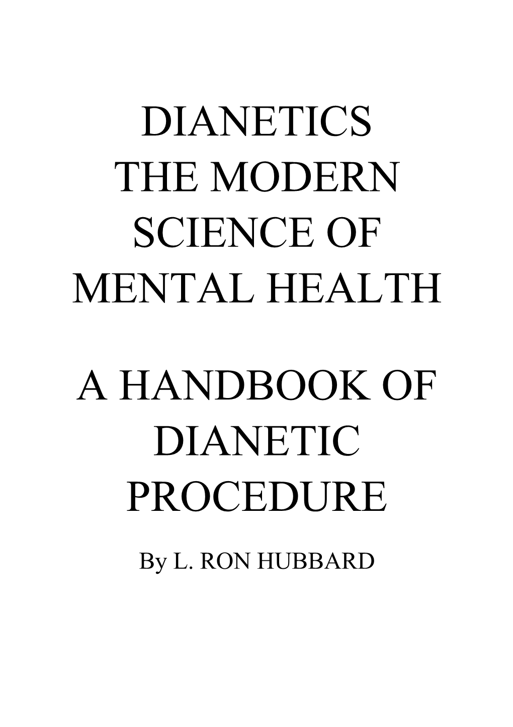 Dianetics the Modern Science of Mental Health a Handbook of Dianetic Procedure