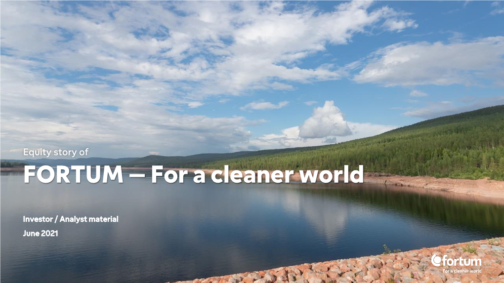 Fortum Investor Presentation June 2021 . Pdf, 4.57 MB