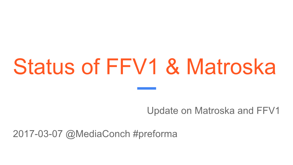 Status of FFV1 & Matroska