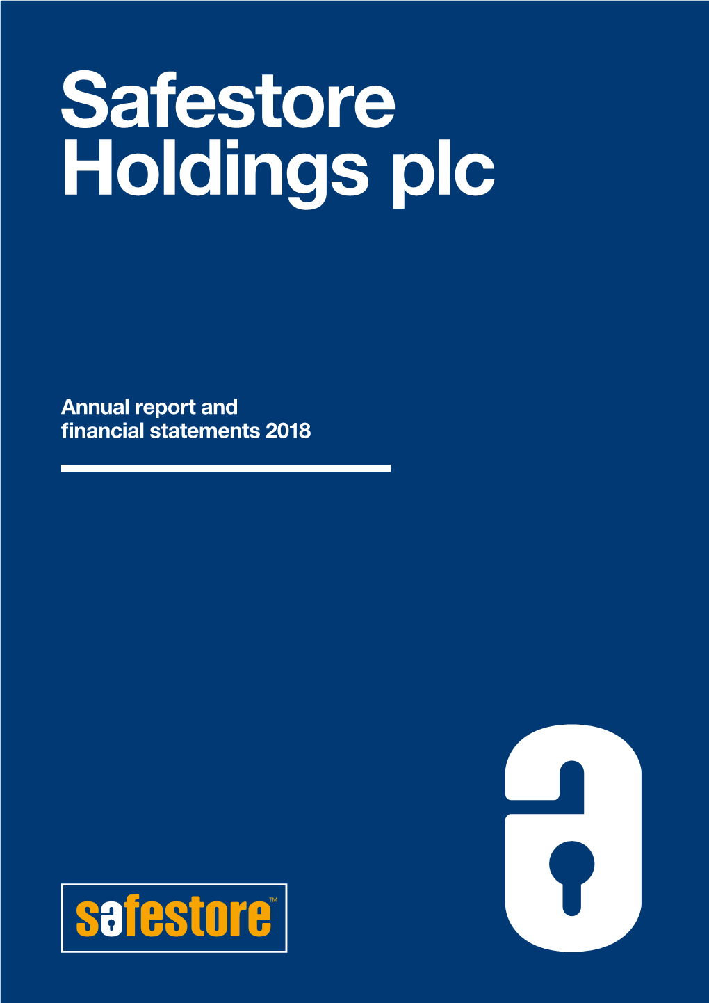 Safestore Holdings Plc Annual Report and Financial Statements 2018 Overview