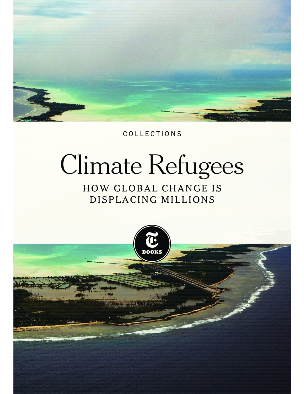 Climate Refugees: How Global Change Is Displacing Millions