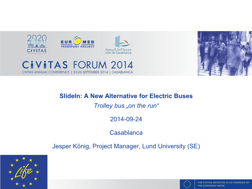 Slidein: a New Alternative for Electric Buses Trolley Bus „On the Run“ 2014