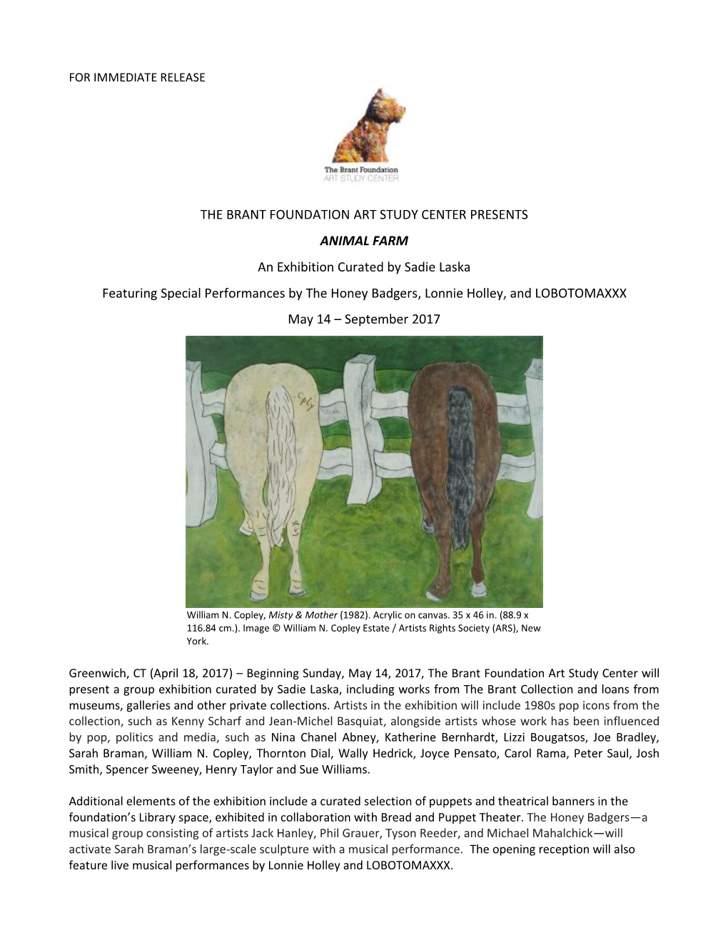 THE BRANT FOUNDATION ART STUDY CENTER PRESENTS ANIMAL FARM an Exhibition Curated by Sadie Laska Featuring Special Performances B