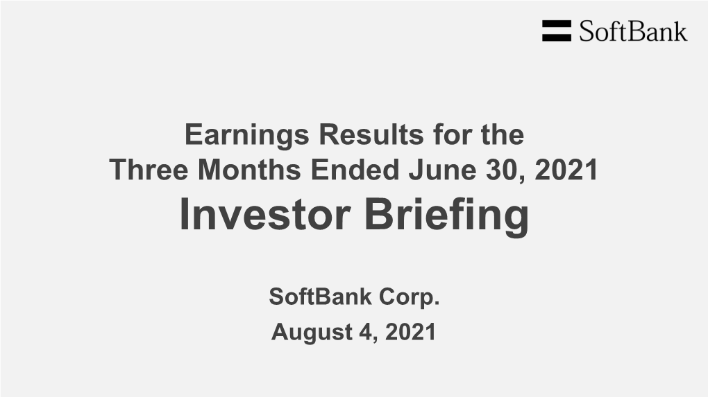 Softbank Corp. August 4, 2021 Disclaimer