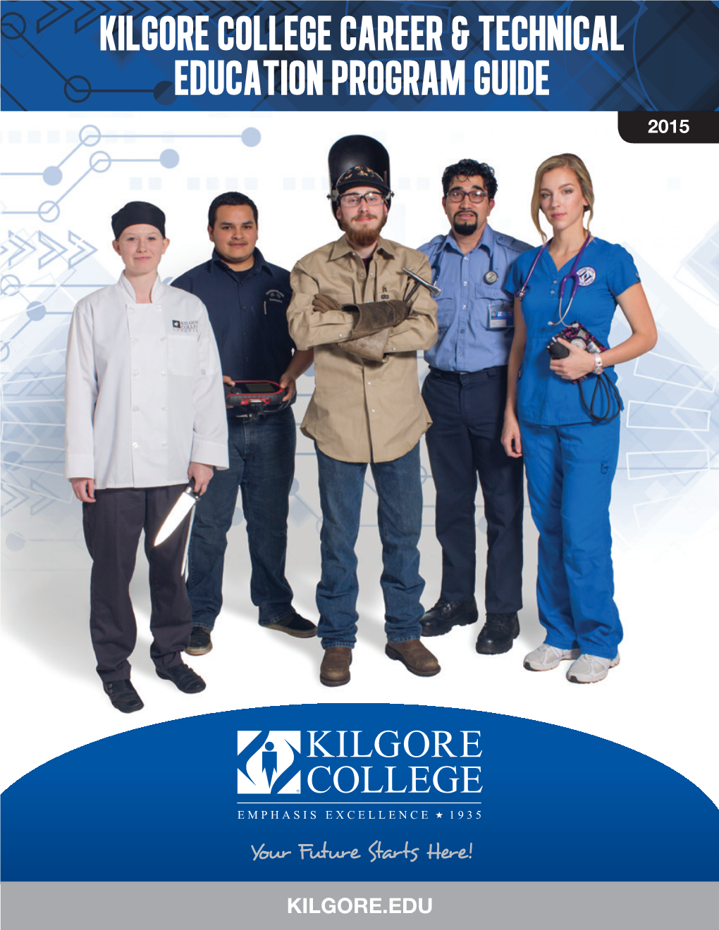 Kilgore College Career & Technical Education Program Guide