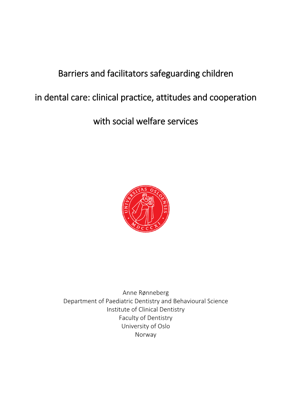 Barriers and Facilitators Safeguarding Children in Dental Care: Clinical Practice, Attitudes and Cooperation with Social Welfare