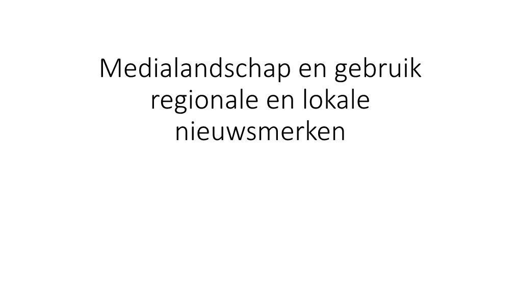 Medialandschap En Gebruik Regionale En Lokale Nieuwsmerken