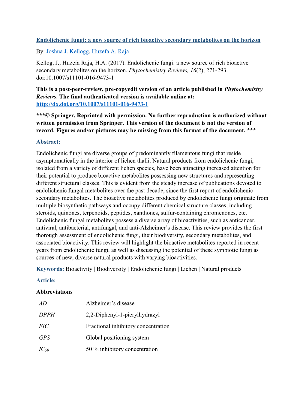 Endolichenic Fungi: a New Source of Rich Bioactive Secondary Metabolites on the Horizon By: Joshua J