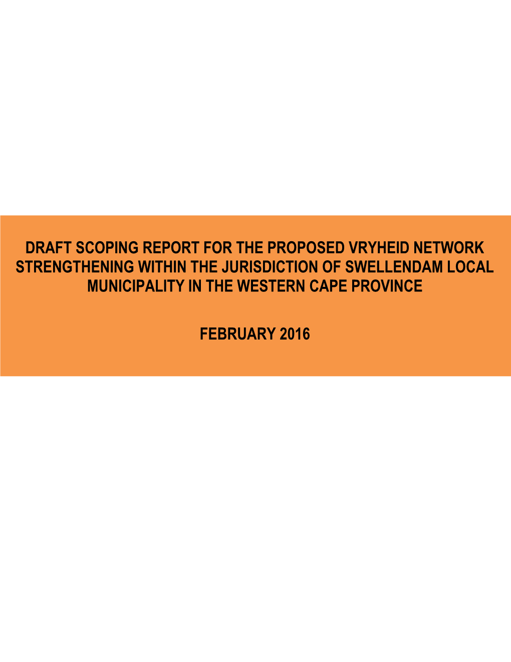 Draft Scoping Report for the Proposed Vryheid Network Strengthening Within the Jurisdiction of Swellendam Local Municipality in the Western Cape Province