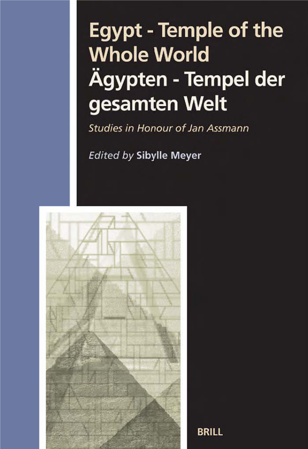 Egypt — Temple of the Whole World — Ägypten — Tempel Der Gesamten Welt NUMEN BOOK SERIES STUDIES in the HISTORY of RELIGIONS