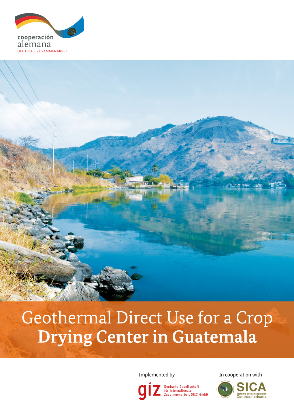 Geothermal Direct Use for a Crop Drying Center in Guatemala