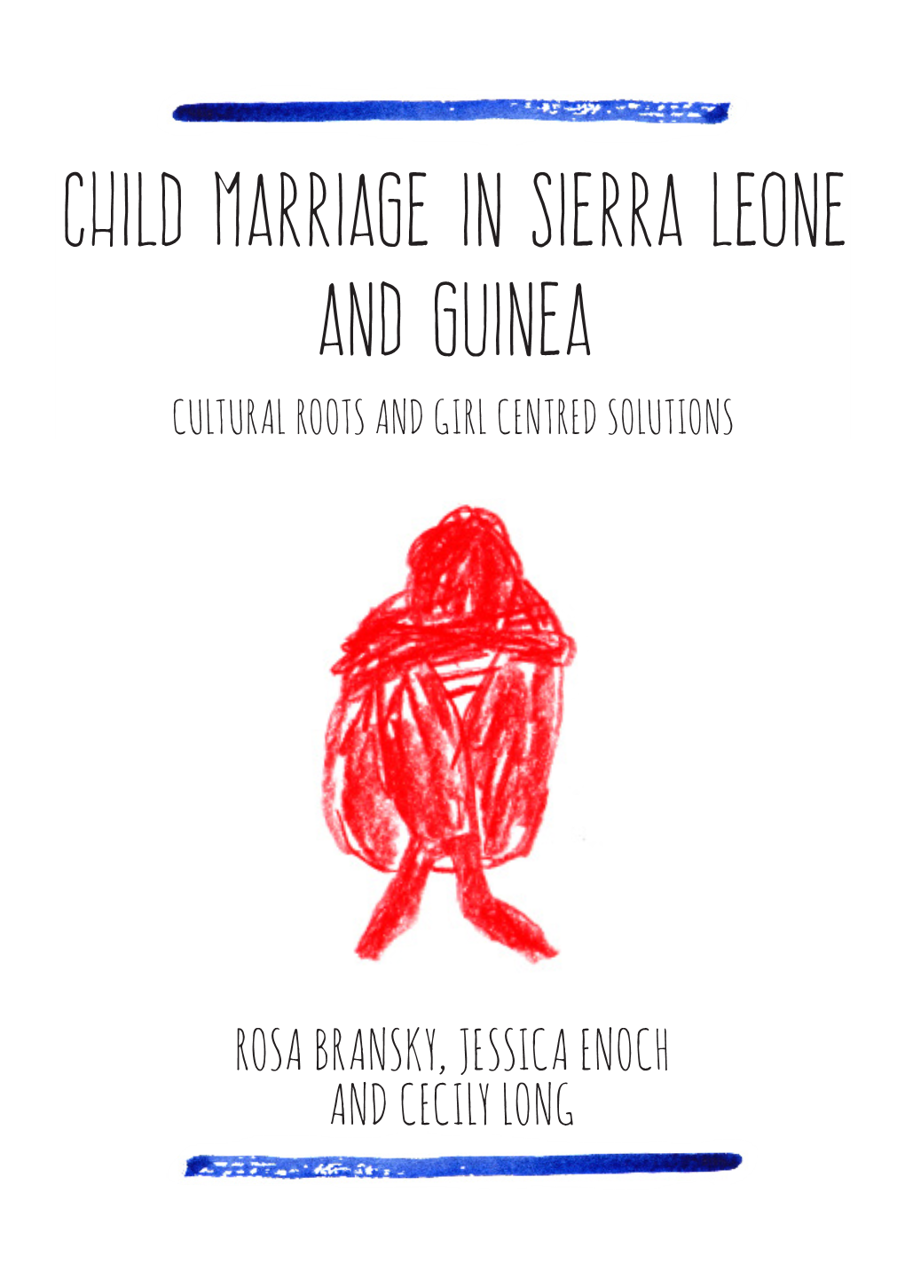 Child Marriage in Sierra Leone and Guinea Cultural Roots and Girl Centred Solutions