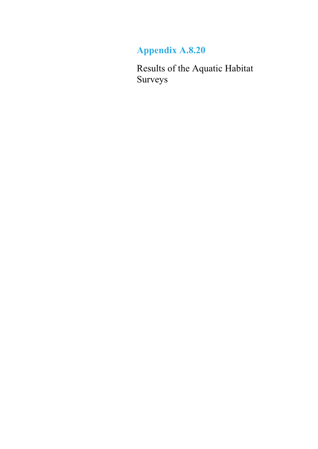 Appendix A.8.20 Results of the Aquatic Habitat Surveys