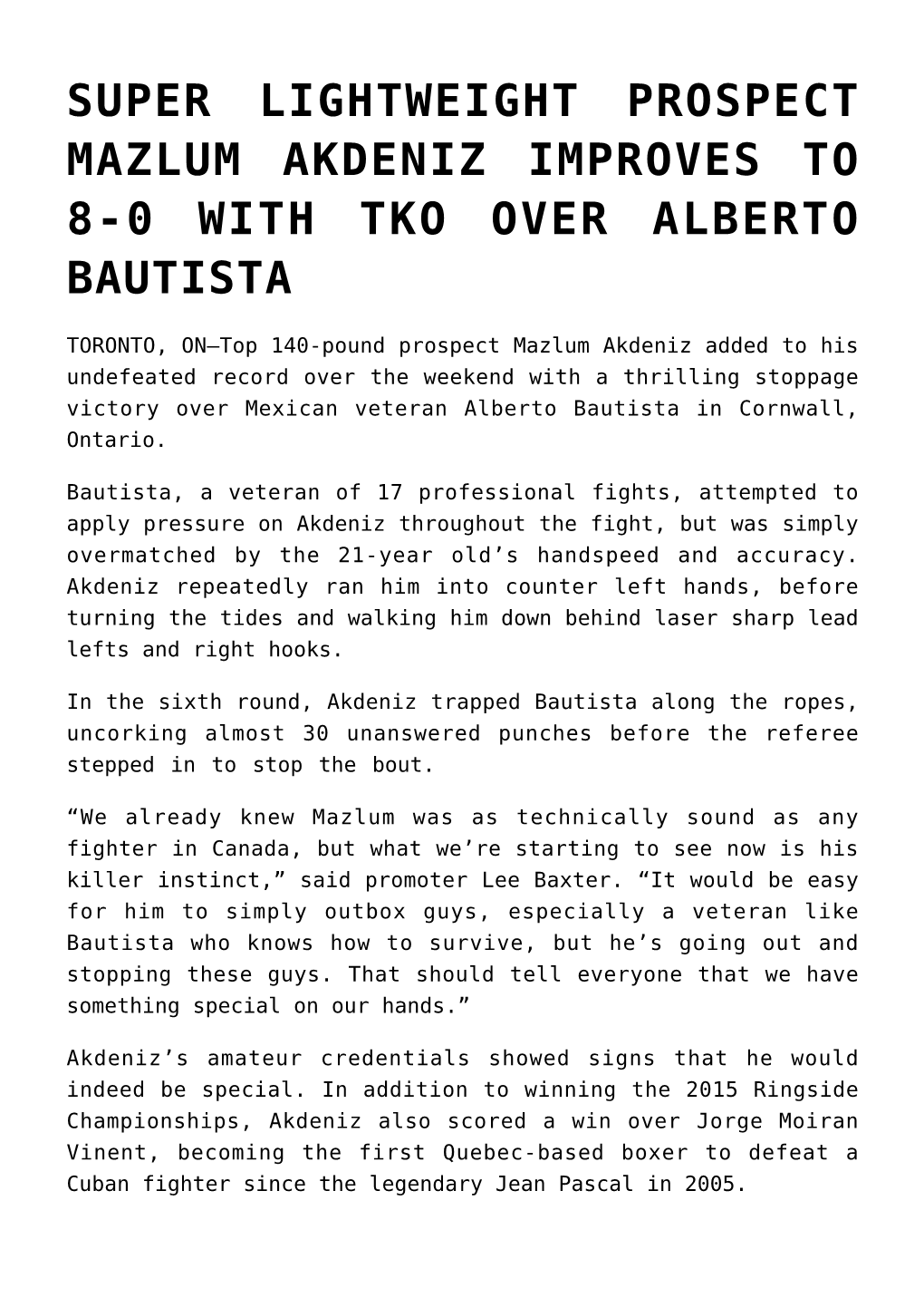 Super Lightweight Prospect Mazlum Akdeniz Improves to 8-0 with Tko Over Alberto Bautista