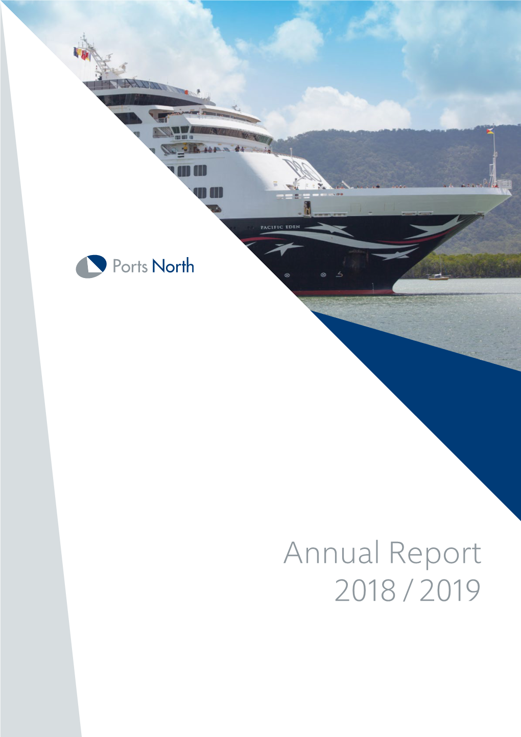 Annual Report 2018 / 2019 Ports North Annual Report 2018 / 2019