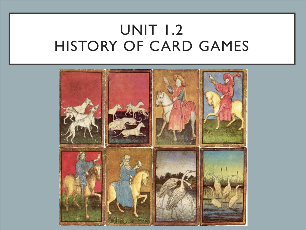 Unit 1.2 History of Card Games First Playing Cards