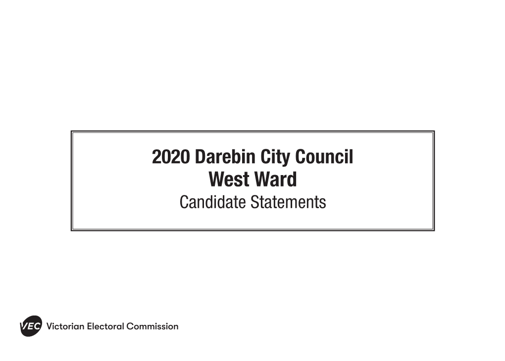 West Ward Candidate Statements NOTICE: the Contents of Candidate Statements Are Provided by the Candidates