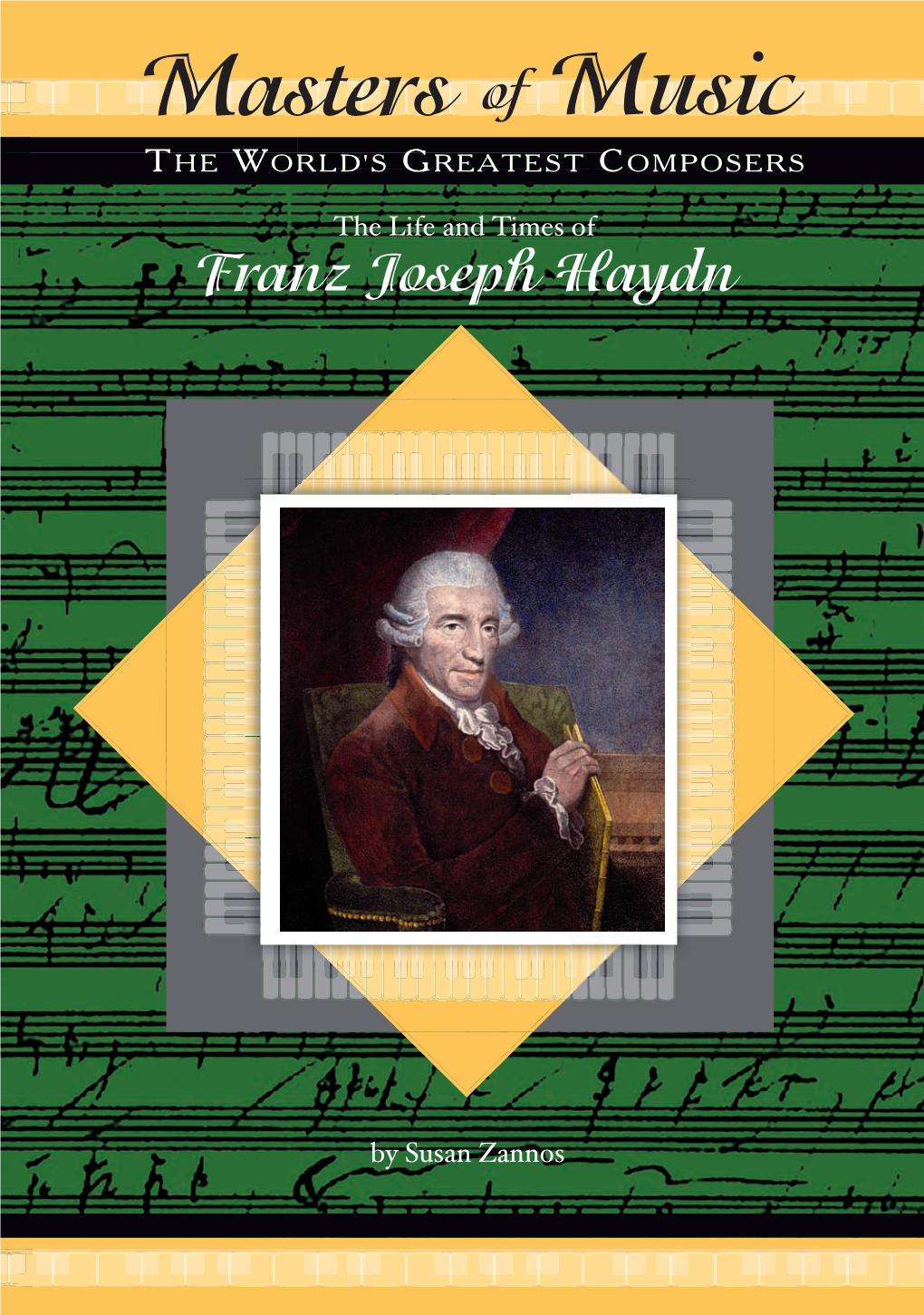 Franz Joseph Haydn’S Importance in the History Franz Joseph Haydn of Music Is So Great, That It Would Be Difficult to Summarize His Achievements in a Few Para- Graphs