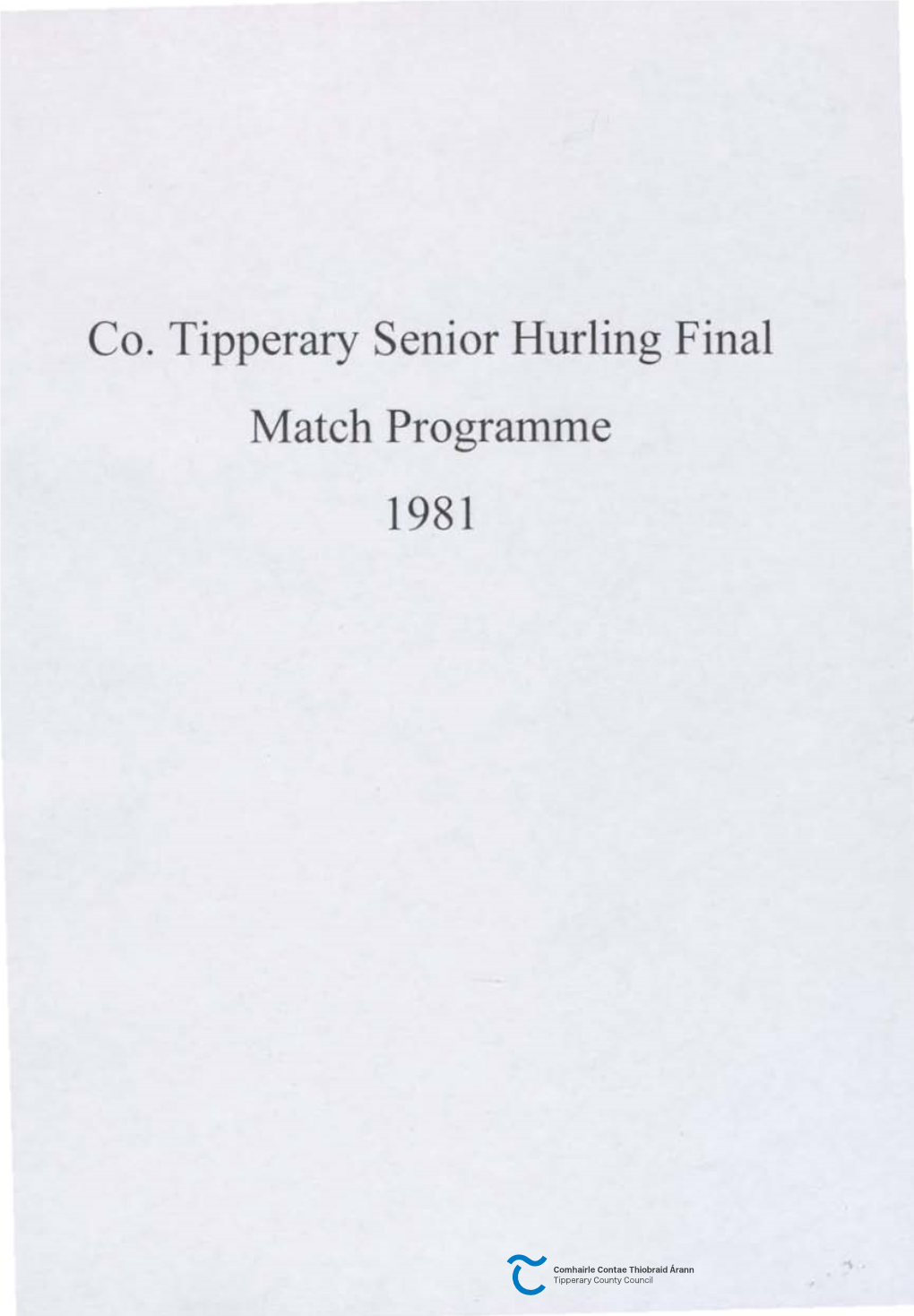 Co. Tipperary Senior Hurling Final Match Programme 1981 Cluichl Staid Semple Ceannais Duri E,S Eile Iomana 25 Thiobraid, Deire Fomhair Arann 1981