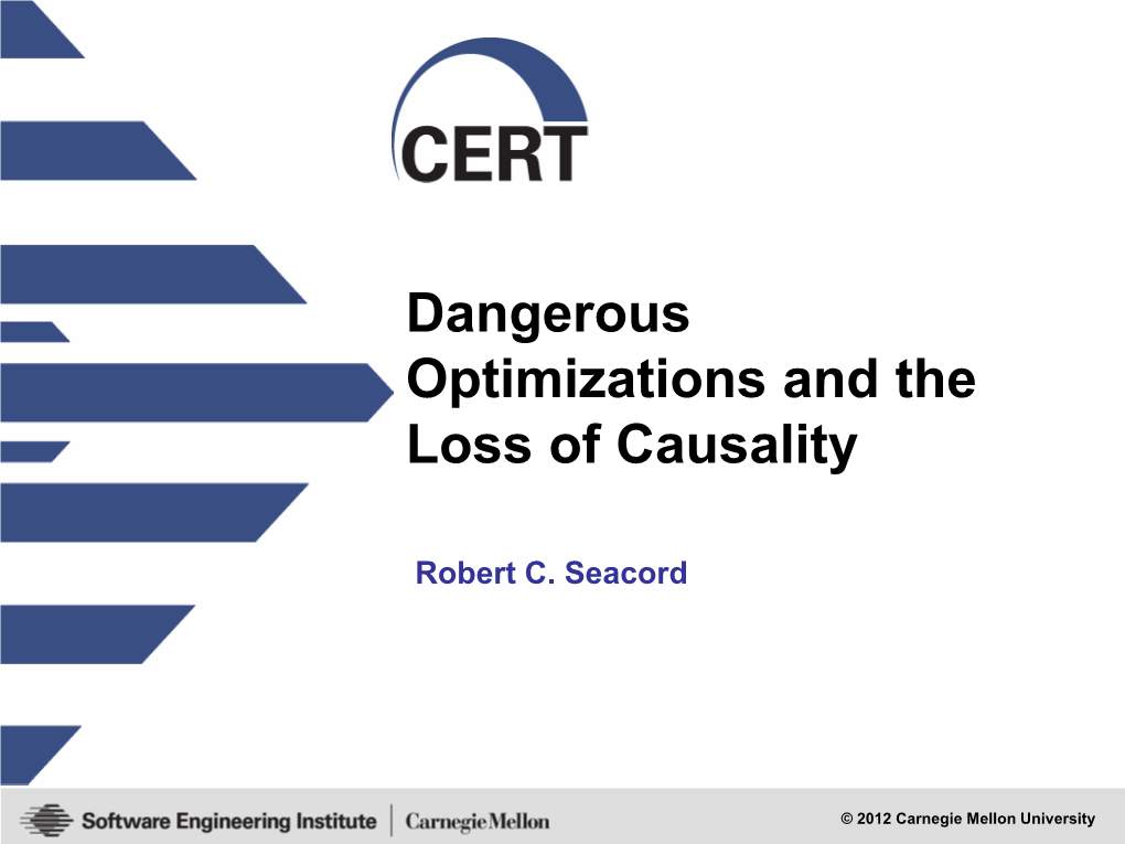 Dangerous Optimizations and the Loss of Causality
