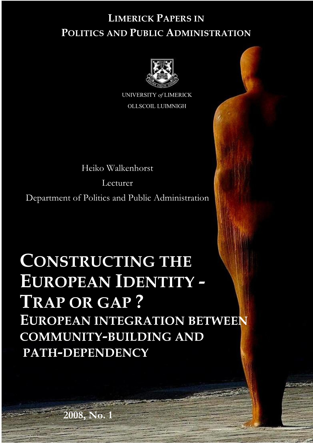 Constructing the European Identity - Trap Or Gap ? European Integration Between Community-Building and Path-Dependency