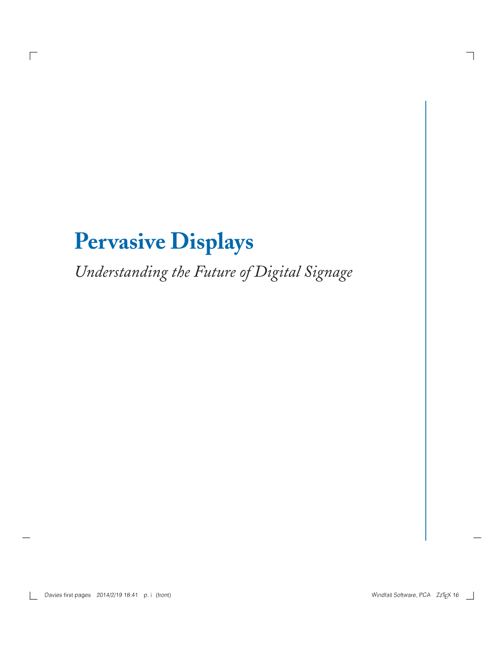 Pervasive Displays: Understanding the Future of Digital Signage