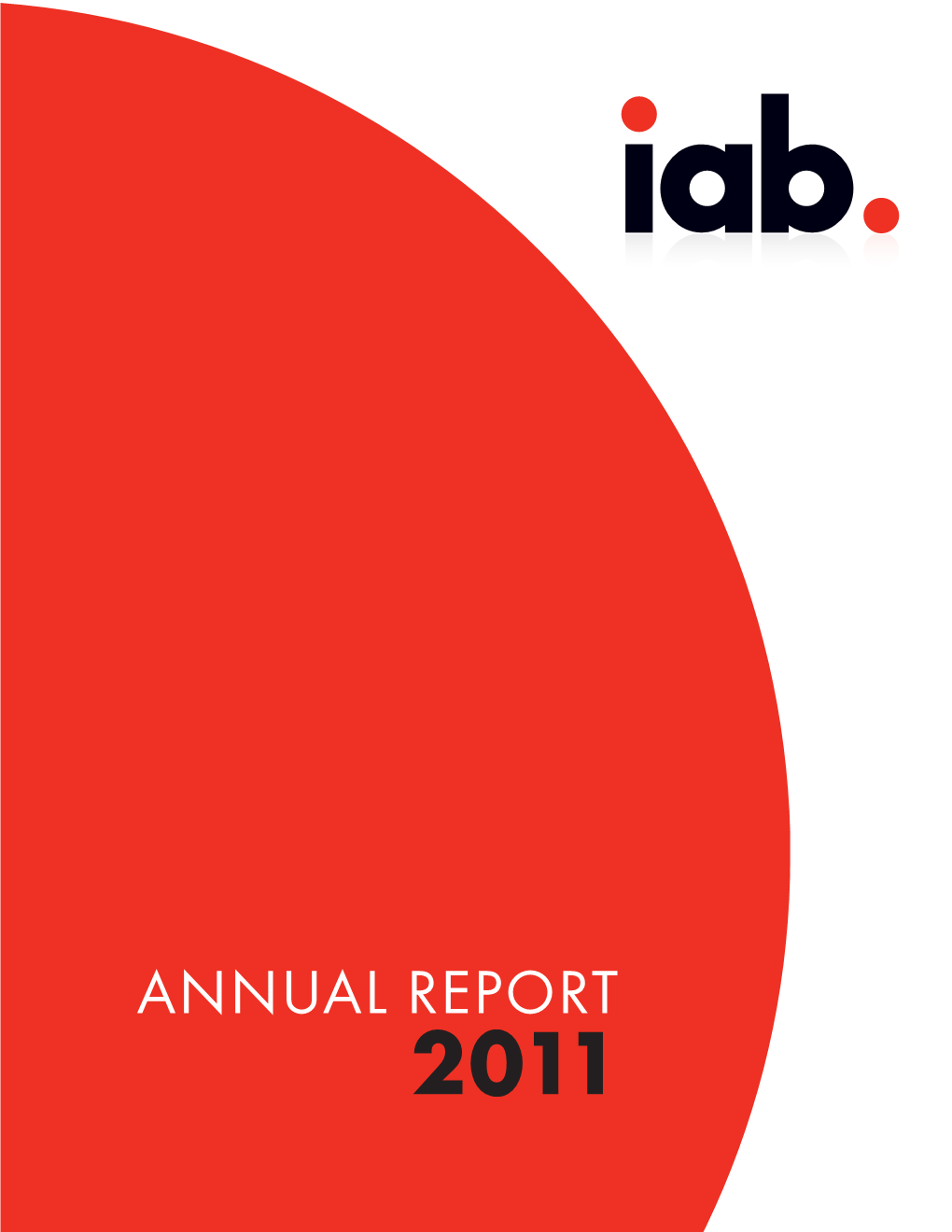 Annual Report 2 011 Our Members Are Building New Opportunities to Produce Extraordinary Media Experiences and Powerful Connections with Consumers