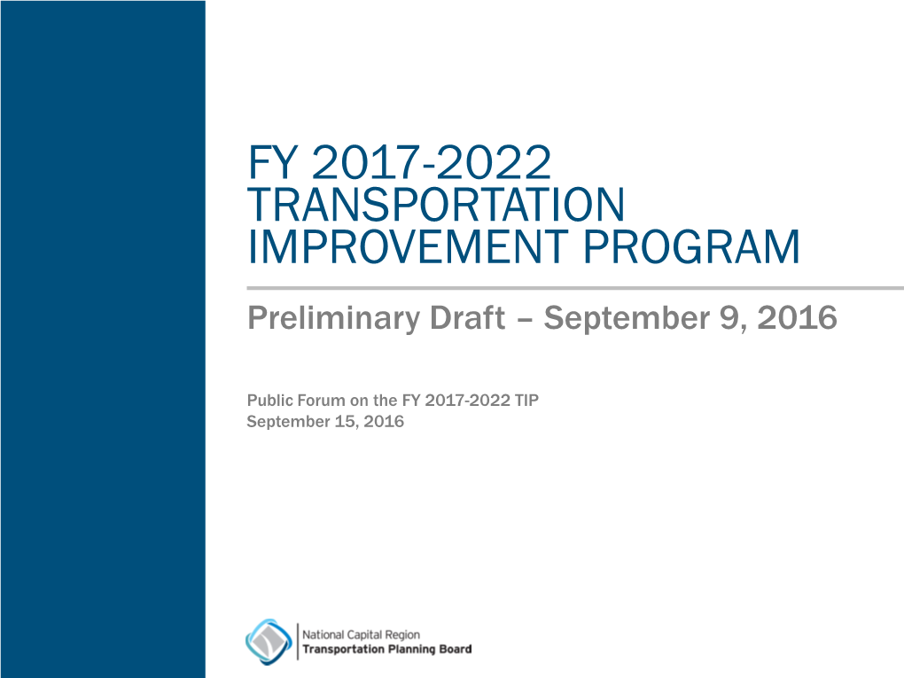 FY 2017-2022 TRANSPORTATION IMPROVEMENT PROGRAM Preliminary Draft – September 9, 2016