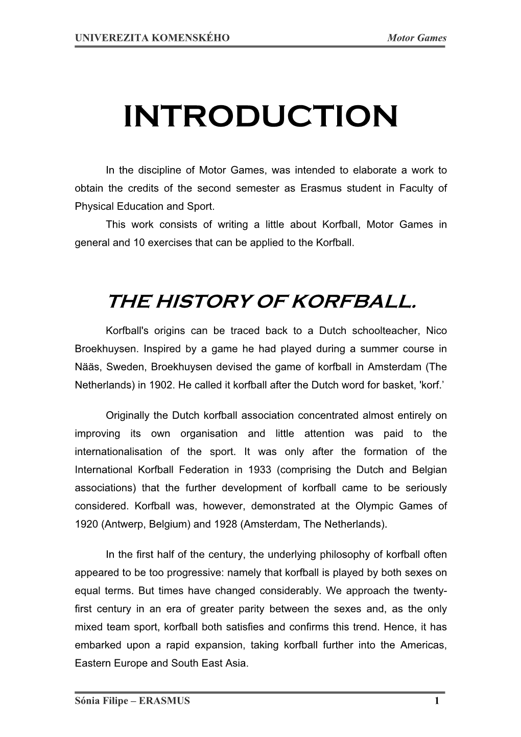 Korfball, Motor Games in General and 10 Exercises That Can Be Applied to the Korfball