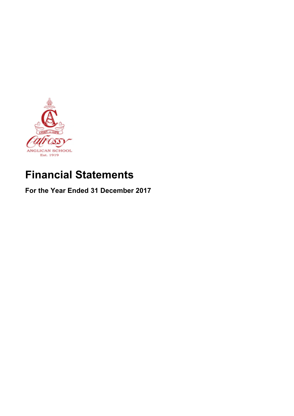 Financial Statements for the Year Ended 31 December 2017 Calrossy Anglican School
