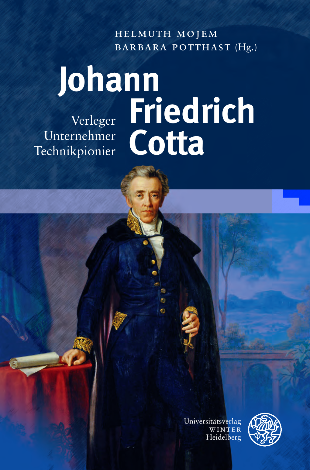 Johann Friedrich Cotta Johann Verleger – Unternehmer – Technikpionier