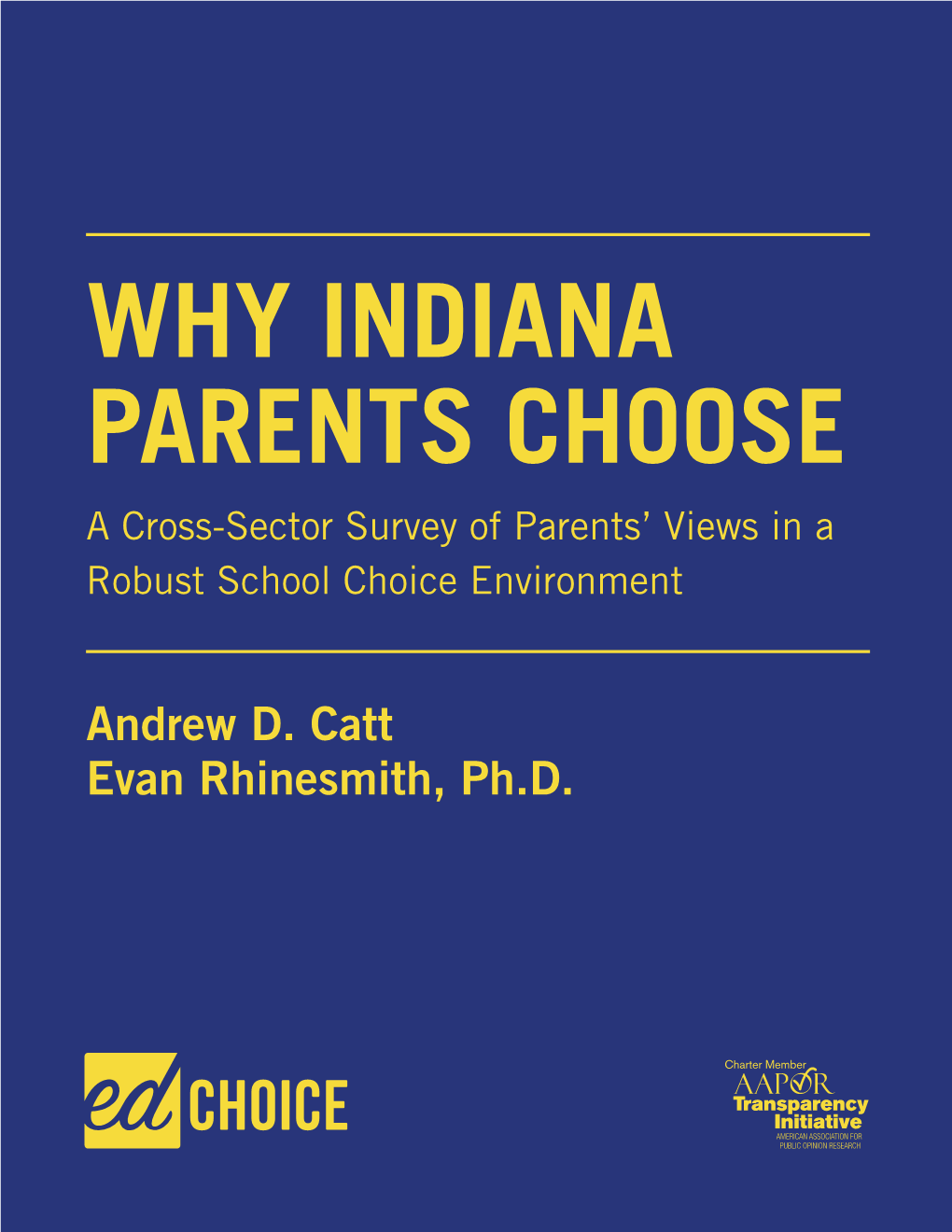 WHY INDIANA PARENTS CHOOSE a Cross-Sector Survey of Parents’ Views in a Robust School Choice Environment
