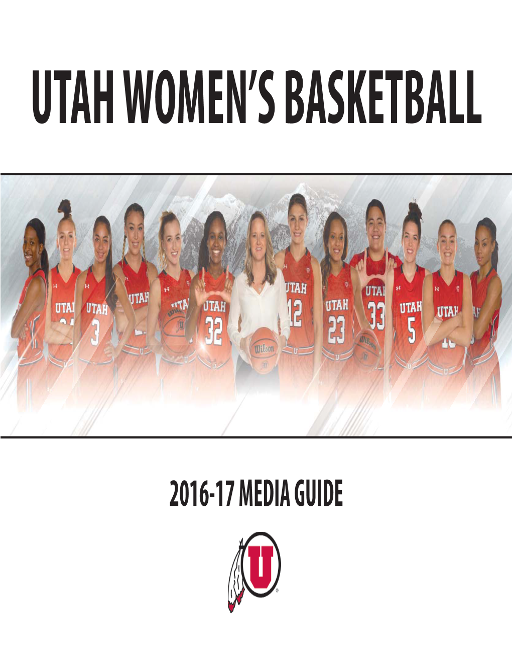 2016-17 Media Guide Uutahtah Wwomen’Somen’S Contents Bbasketballasketball Information Here’S Utah Player Bios Coaches