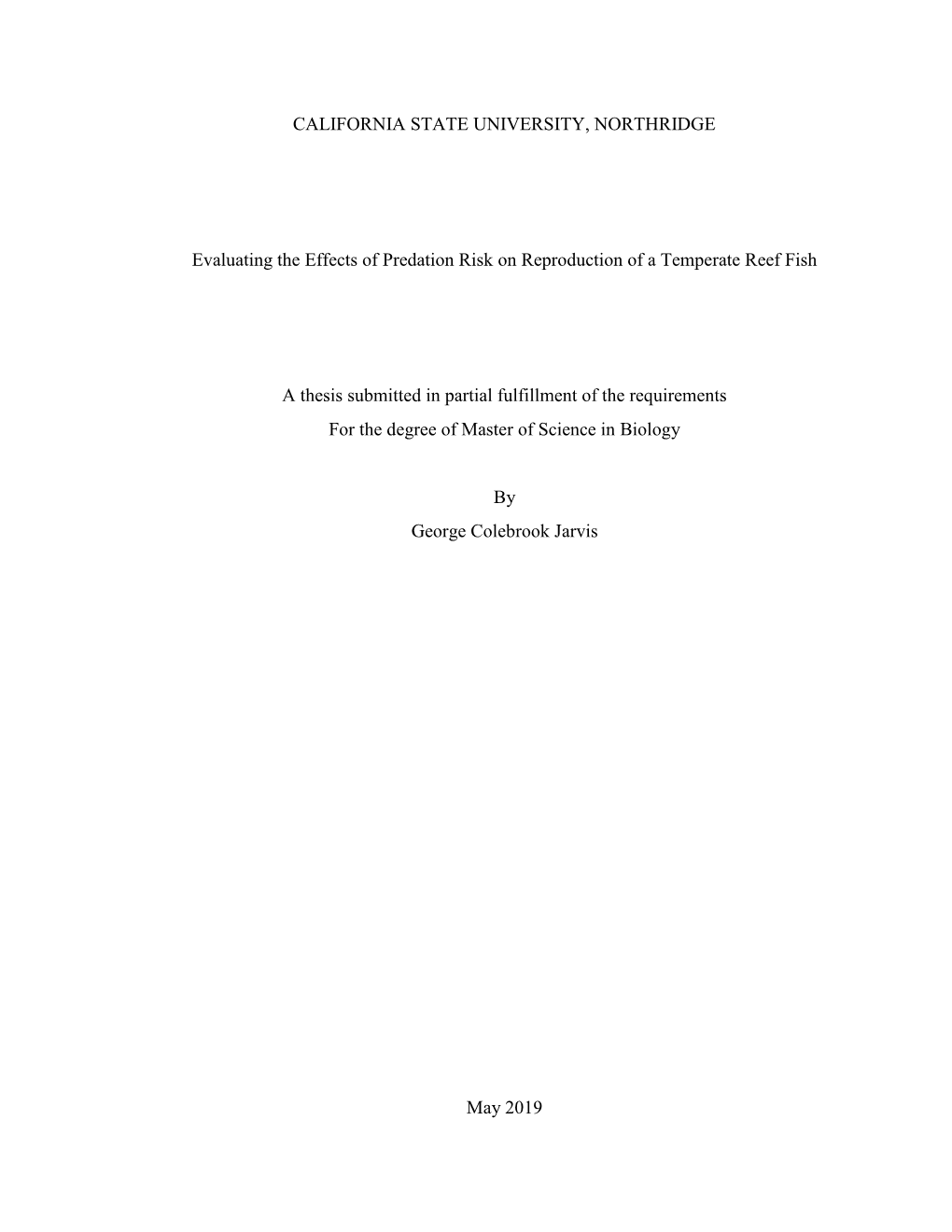 CALIFORNIA STATE UNIVERSITY, NORTHRIDGE Evaluating the Effects of Predation Risk on Reproduction of a Temperate Reef Fish a Thes