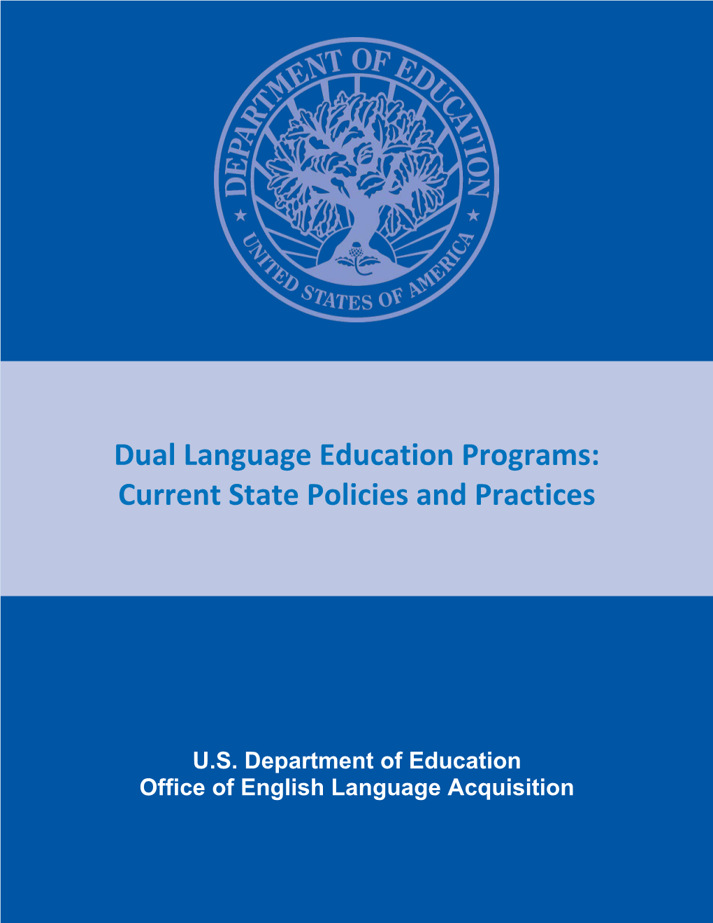 Dual Language Education Programs: Current State Policies and Practices
