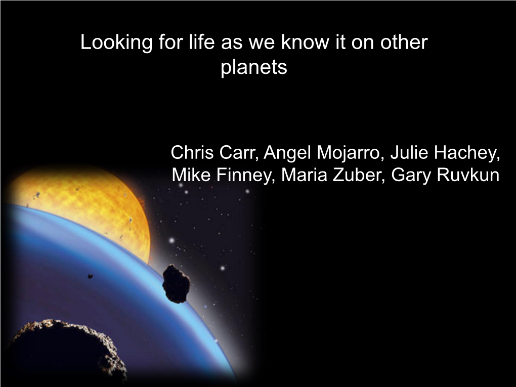 Looking for Life As We Know It on Other Planets