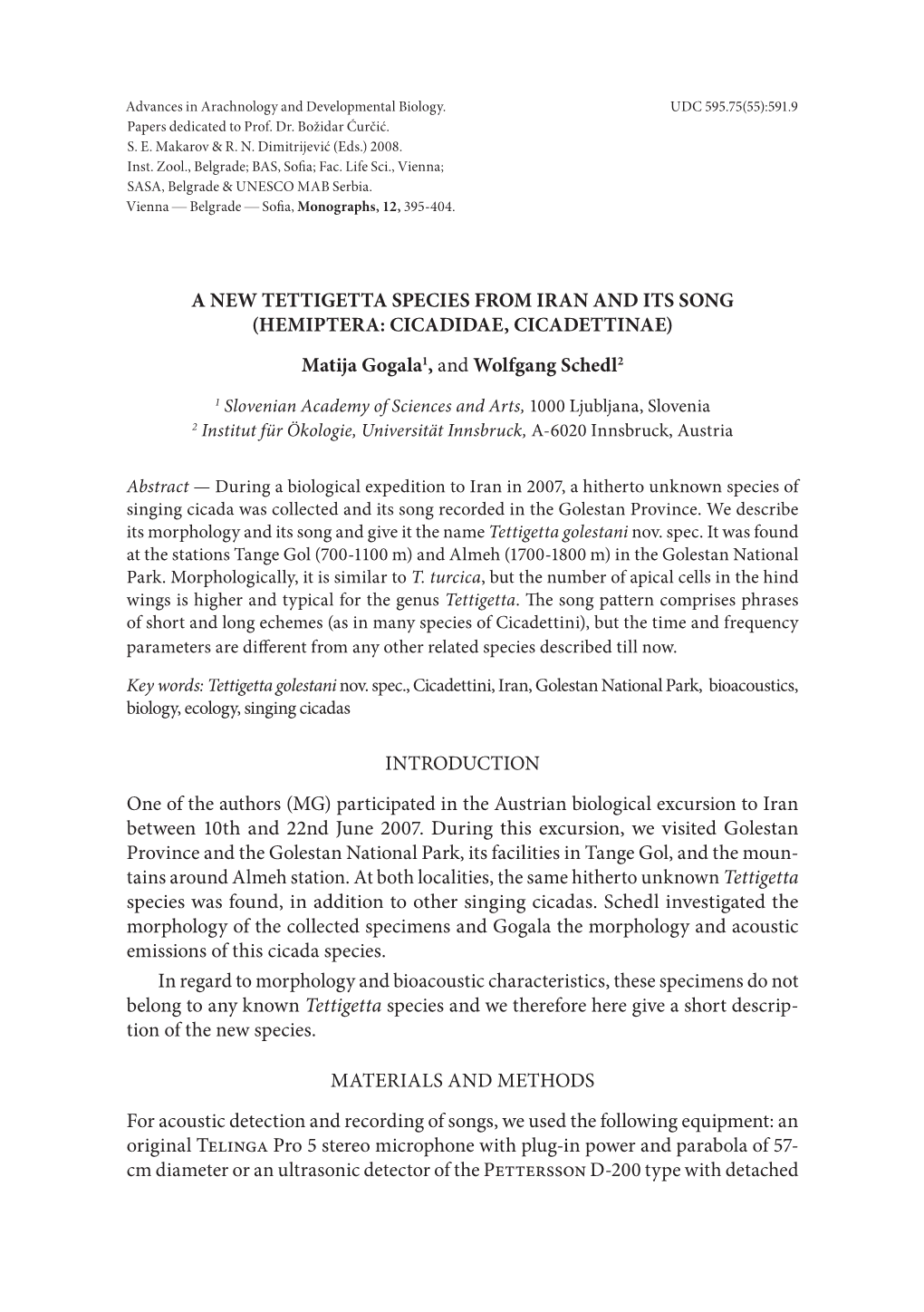 A NEW TETTIGETTA SPECIES from IRAN and ITS SONG (HEMIPTERA: CICADIDAE, CICADETTINAE) Matija Gogala1, and Wolfgang Schedl2 INTROD