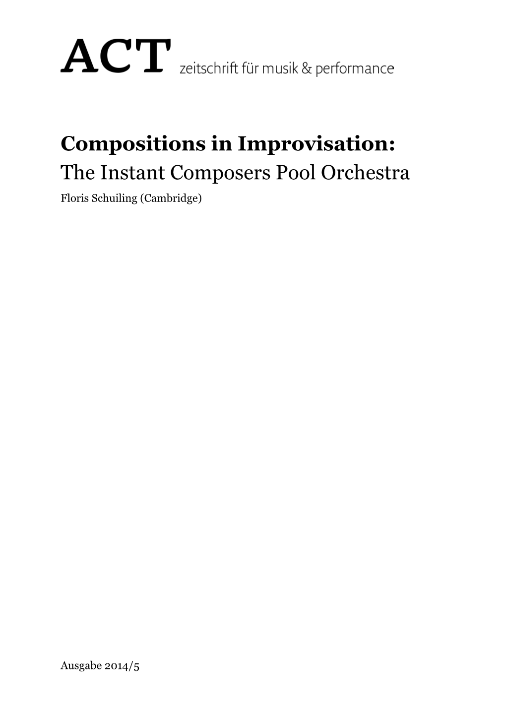 Compositions in Improvisation: the Instant Composers Pool Orchestra Floris Schuiling (Cambridge)