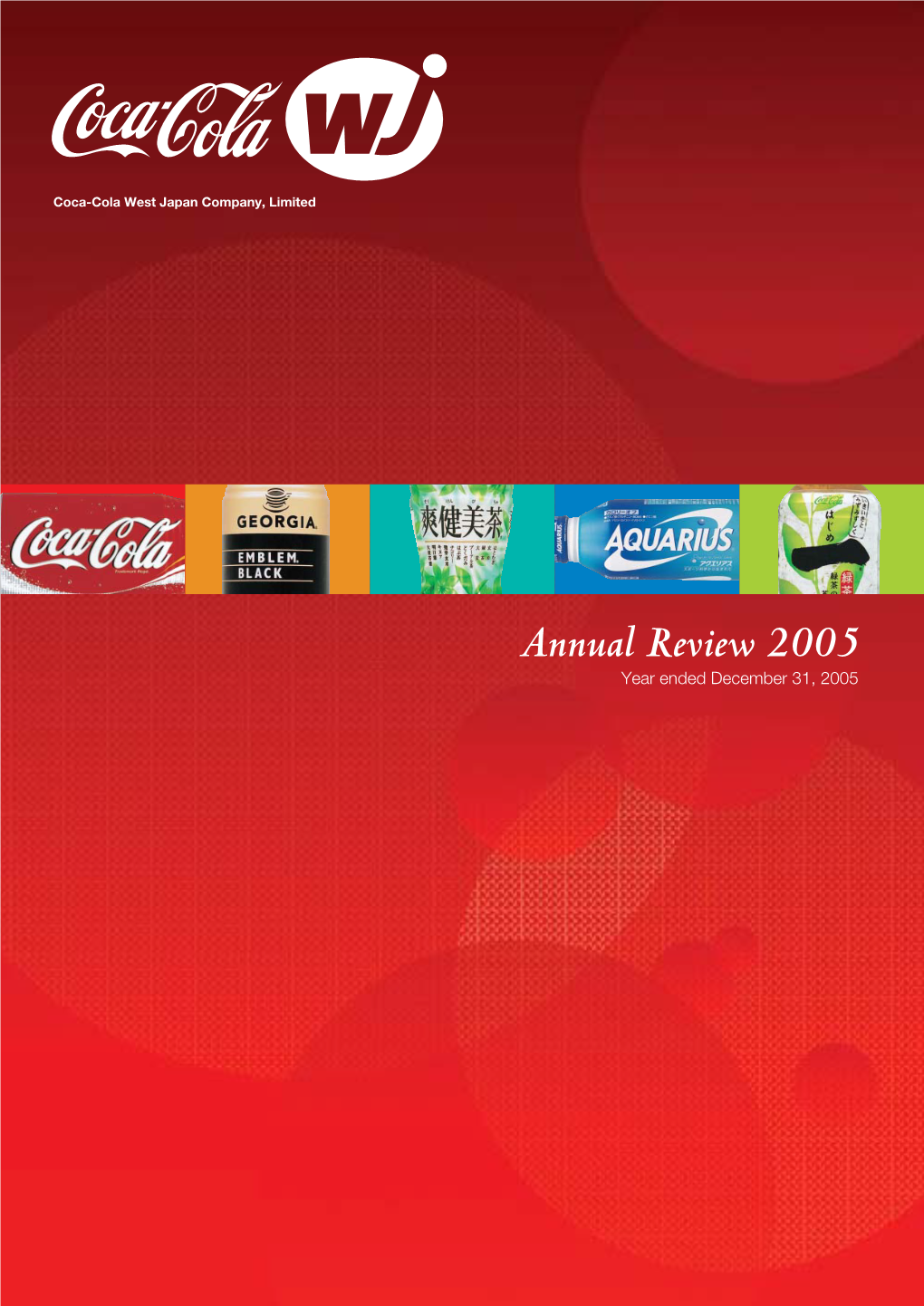 Annual Review 2005 Year Ended December 31, 2005 Contents