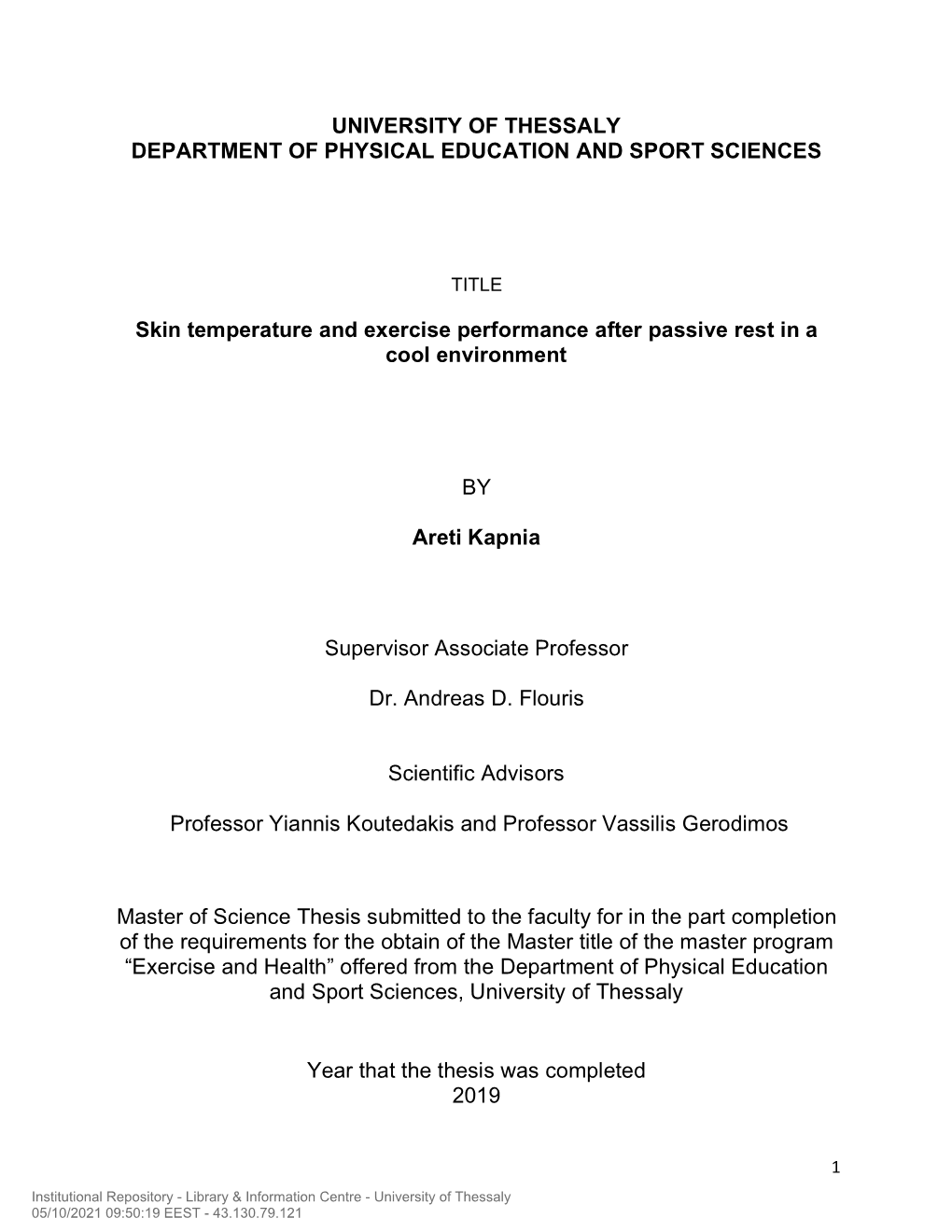 UNIVERSITY of THESSALY DEPARTMENT of PHYSICAL EDUCATION and SPORT SCIENCES Skin Temperature and Exercise Performance After Passi