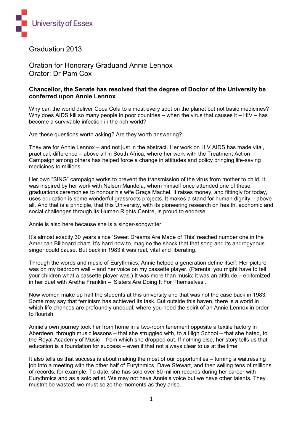 Graduation 2013 Oration for Honorary Graduand Annie Lennox Orator: Dr